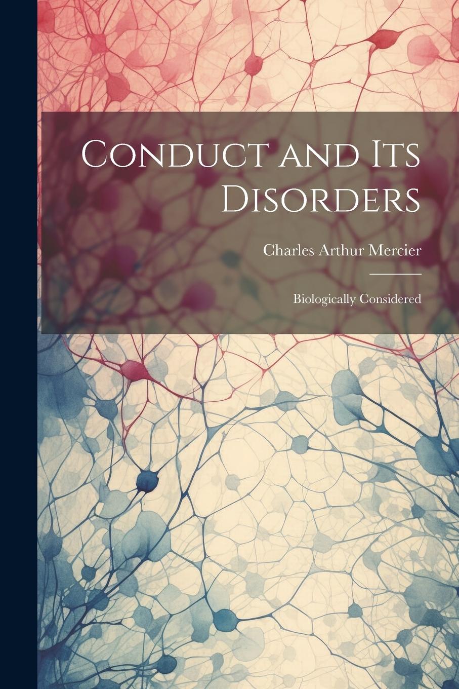 Vorderes Coverbild Conduct and Its Disorders: Biologically Considered