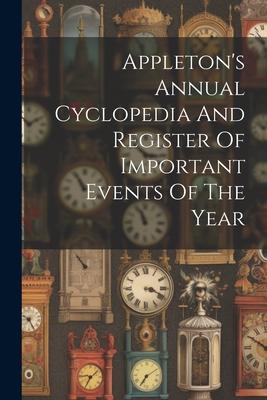 Vorderes Coverbild Appleton's Annual Cyclopedia And Register Of Important Events Of The Year