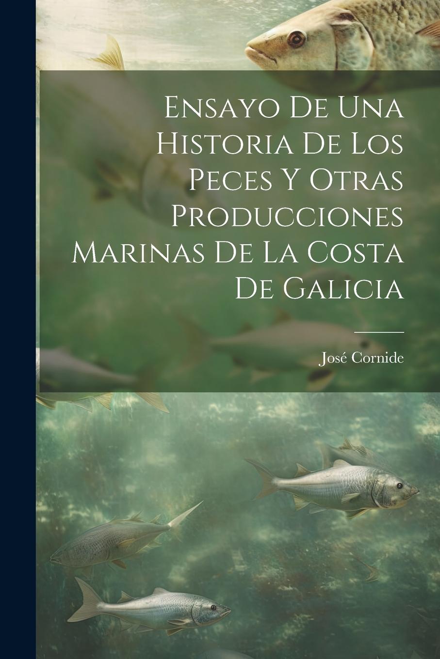 Vorderes Coverbild Ensayo De Una Historia De Los Peces Y Otras Producciones Marinas De La Costa De Galicia