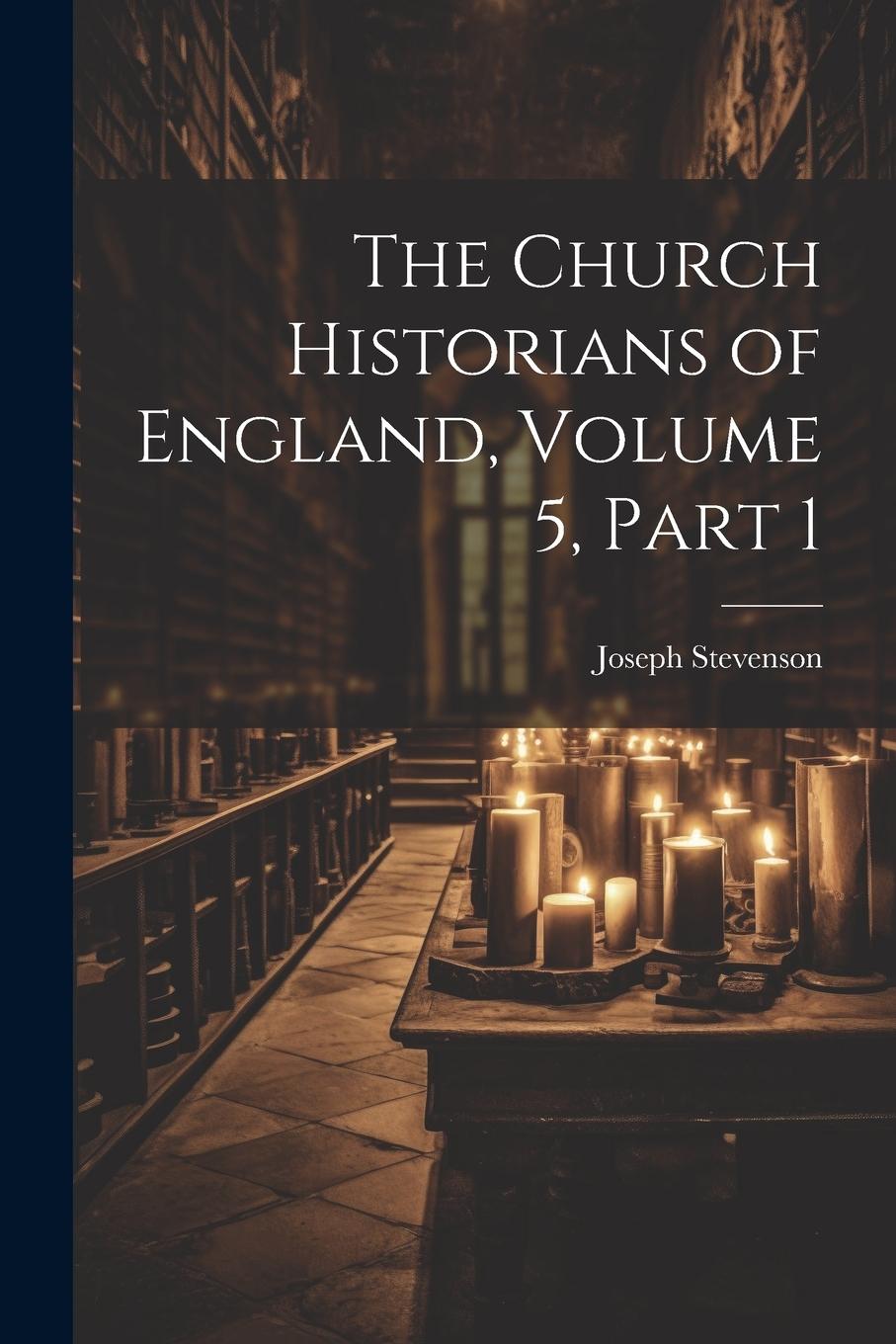 Vorderes Coverbild The Church Historians of England, Volume 5, part 1