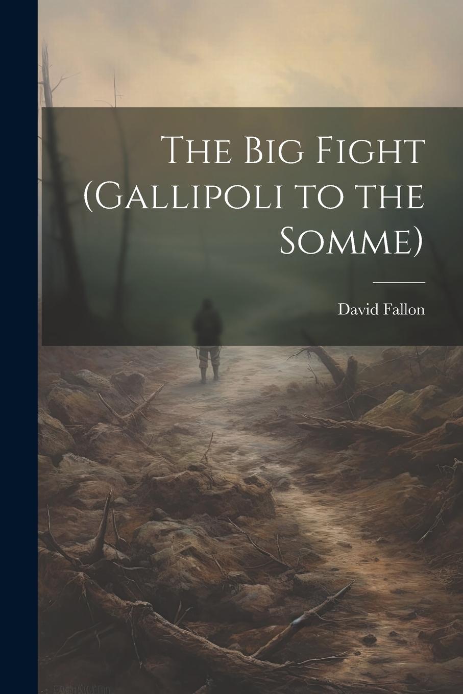 Vorderes Coverbild The Big Fight (Gallipoli to the Somme)
