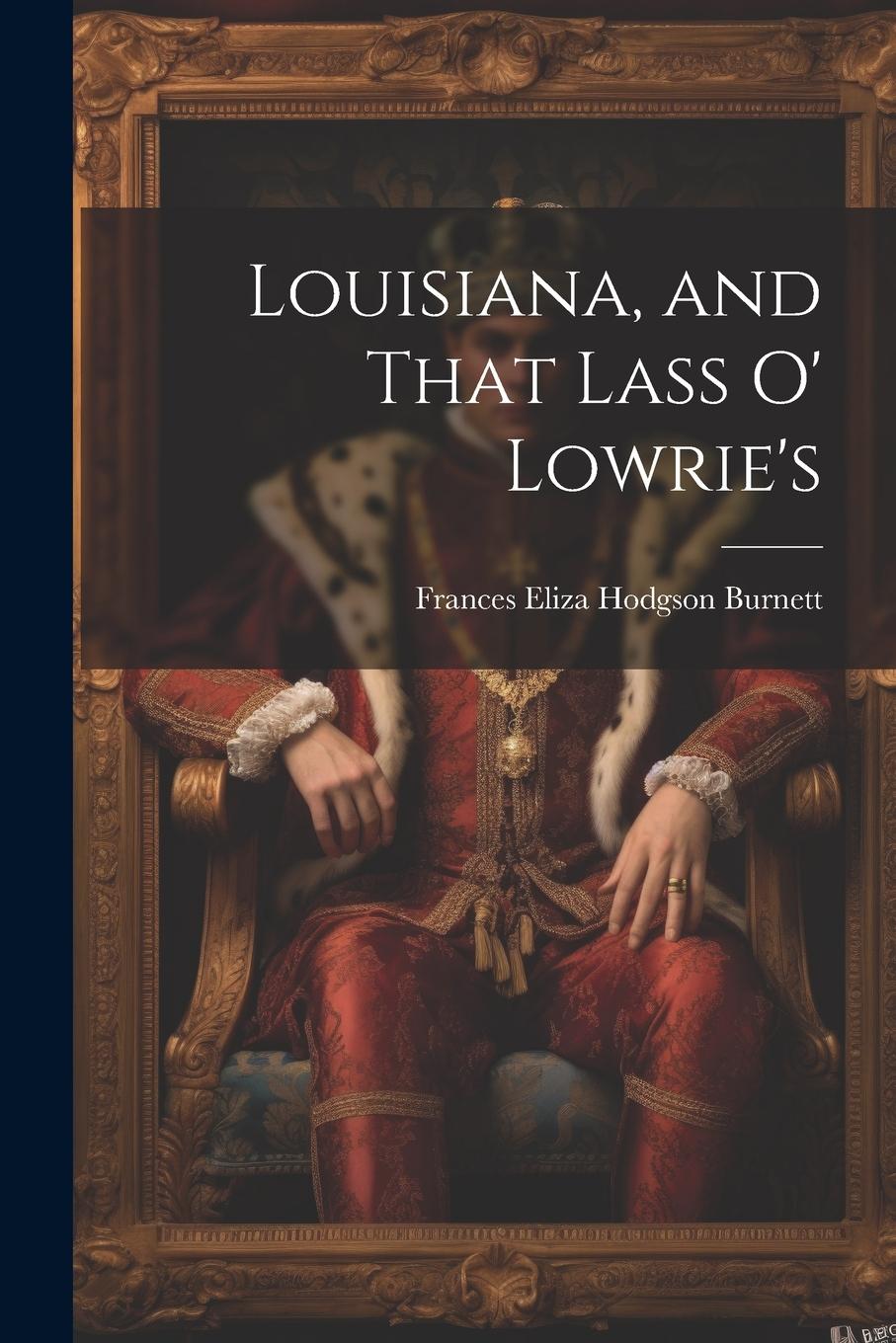 Vorderes Coverbild Louisiana, and That Lass O' Lowrie's