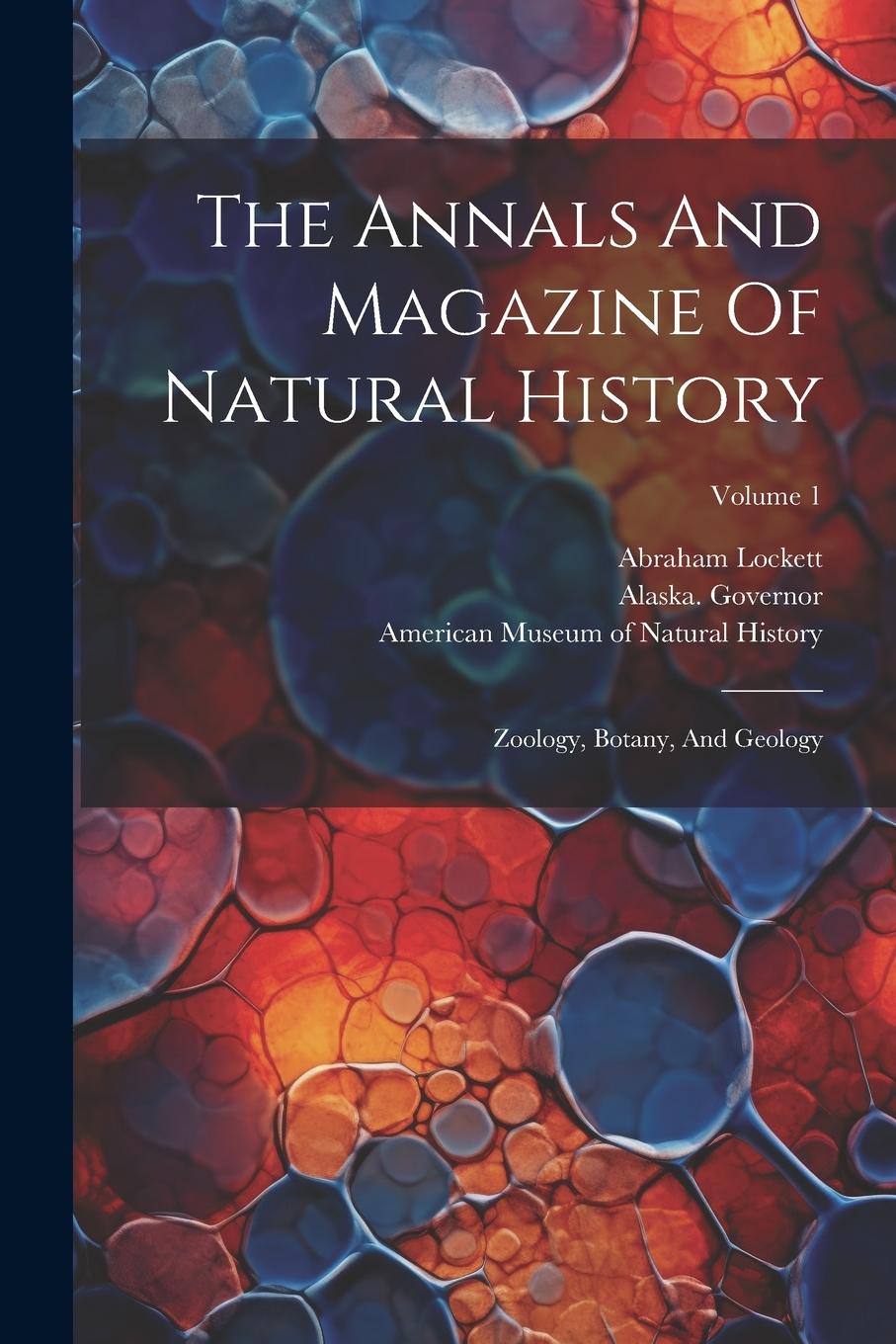 Vorderes Coverbild The Annals And Magazine Of Natural History: Zoology, Botany, And Geology; Volume 1