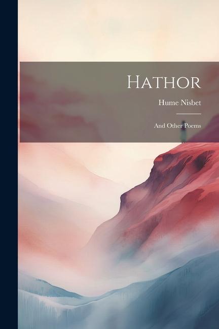 Vorderes Coverbild Hathor: And Other Poems
