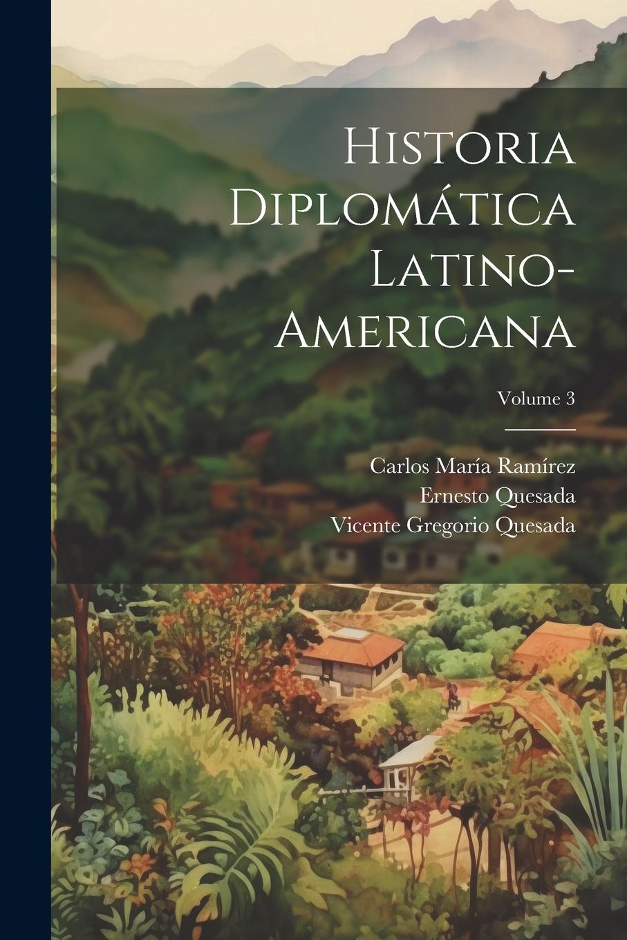 Vorderes Coverbild Historia diplomática latino-americana; Volume 3