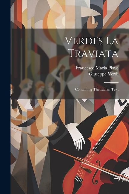 Vorderes Coverbild Verdi's La Traviata: Containing The Italian Text