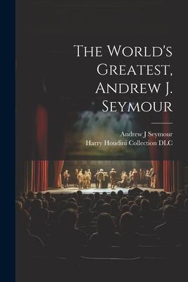 Vorderes Coverbild The World's Greatest, Andrew J. Seymour