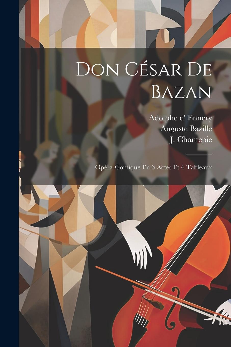 Vorderes Coverbild Don César De Bazan: Opéra-comique En 3 Actes Et 4 Tableaux