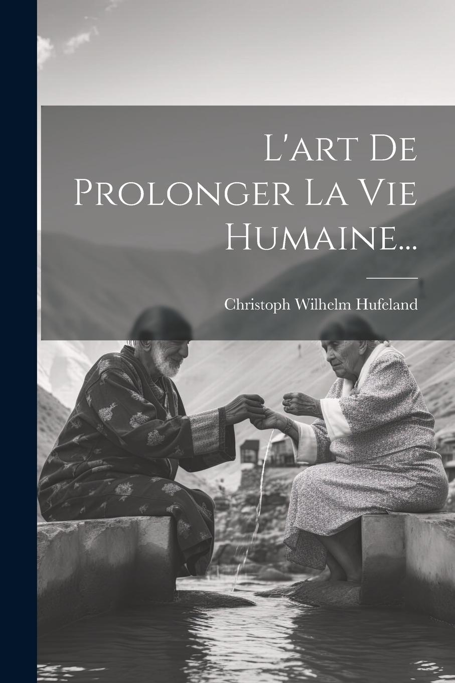 Vorderes Coverbild L'art De Prolonger La Vie Humaine...