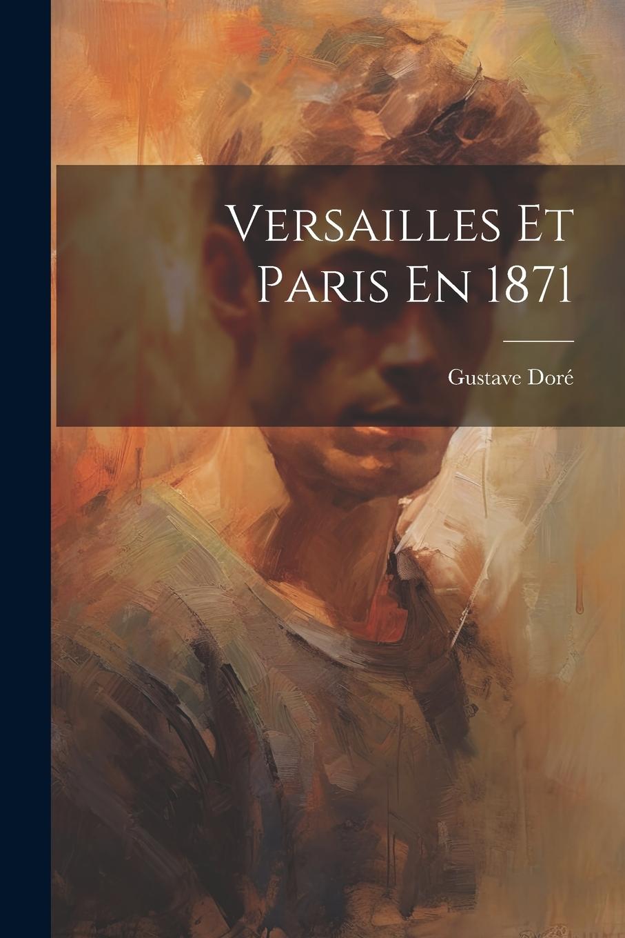 Vorderes Coverbild Versailles Et Paris En 1871