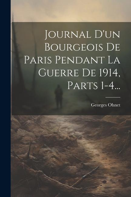 Vorderes Coverbild Journal D'un Bourgeois De Paris Pendant La Guerre De 1914, Parts 1-4...