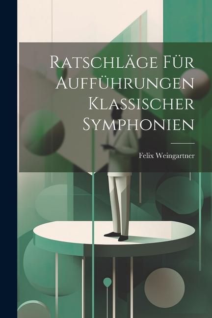 Vorderes Coverbild Ratschläge für Aufführungen klassischer Symphonien