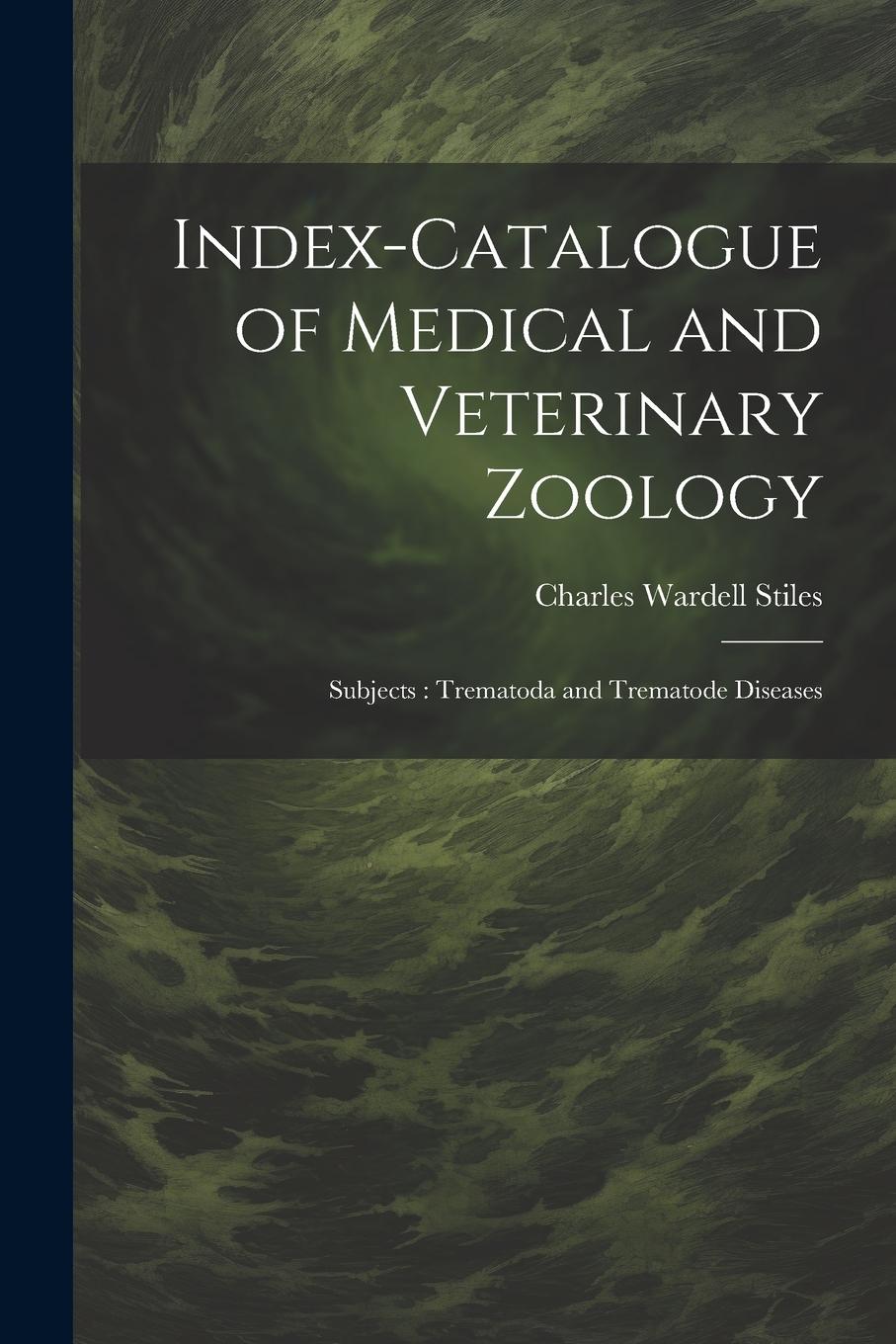 Vorderes Coverbild Index-Catalogue of Medical and Veterinary Zoology: Subjects: Trematoda and Trematode Diseases