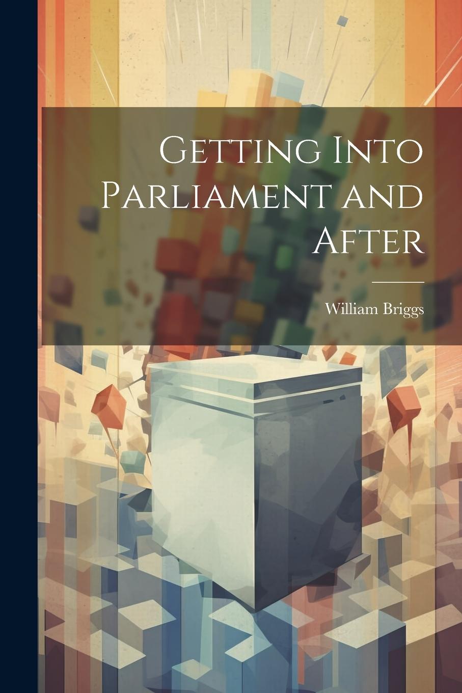 Vorderes Coverbild Getting Into Parliament and After