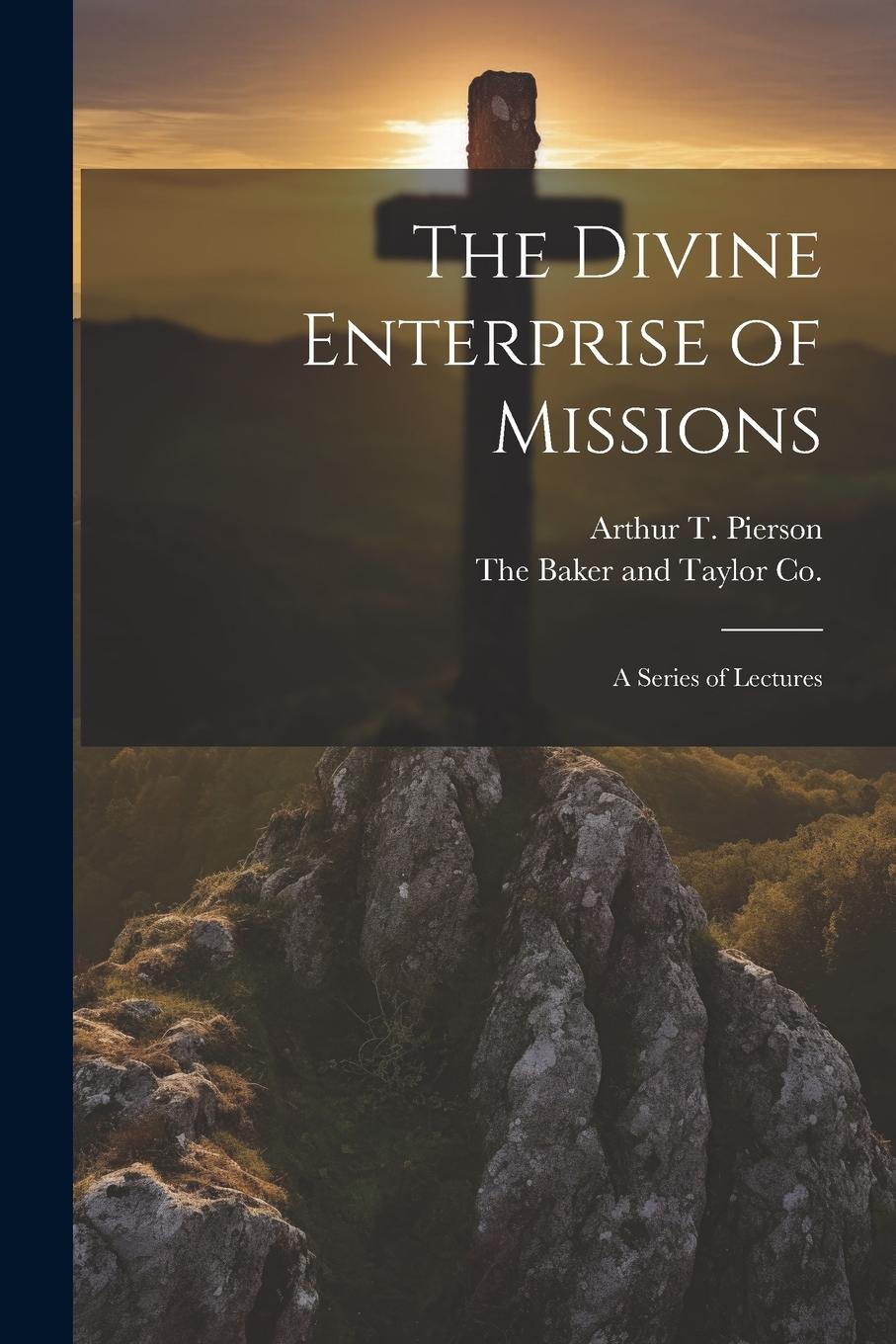 Vorderes Coverbild The Divine Enterprise of Missions: A Series of Lectures