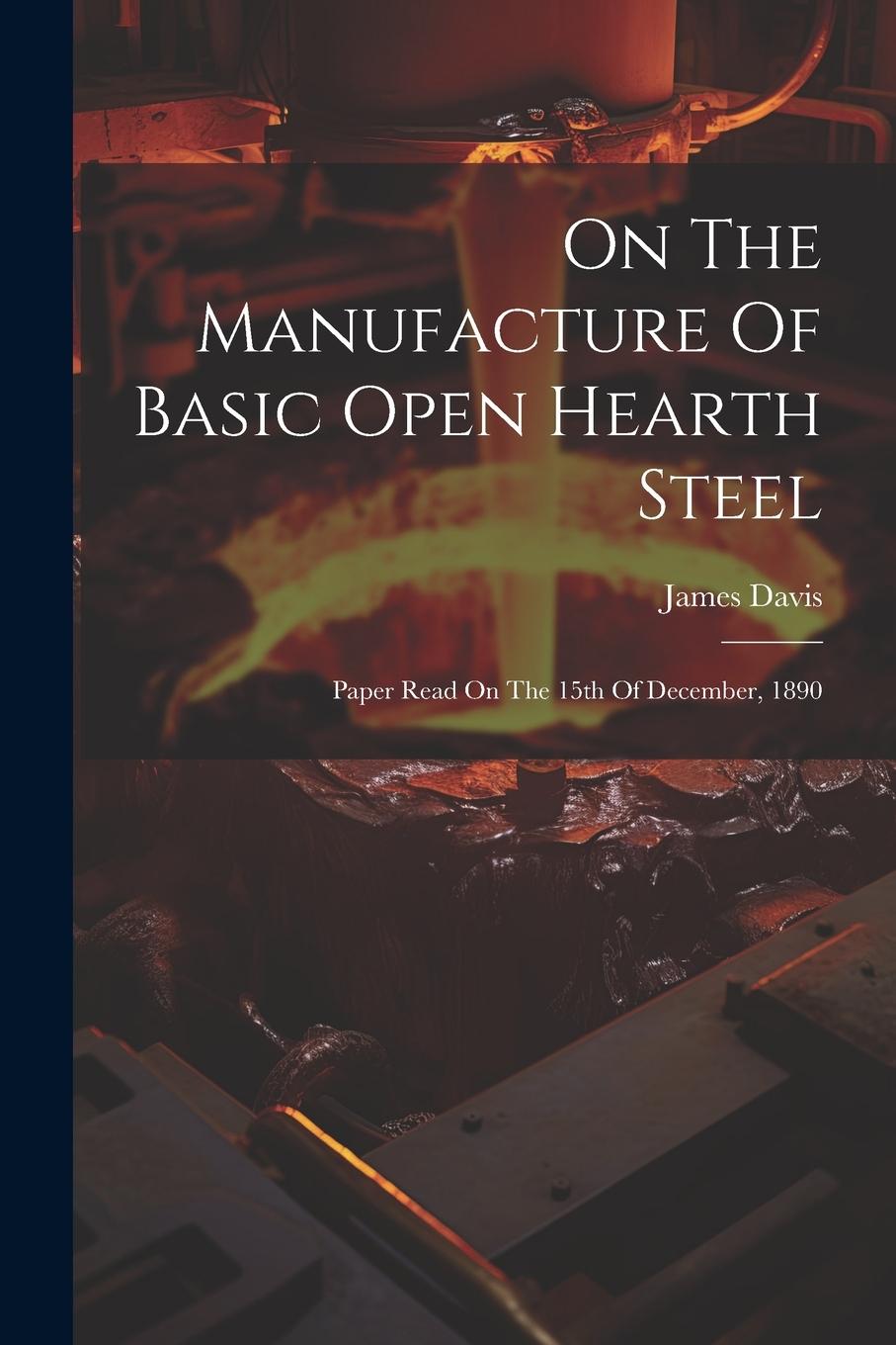 Vorderes Coverbild On The Manufacture Of Basic Open Hearth Steel