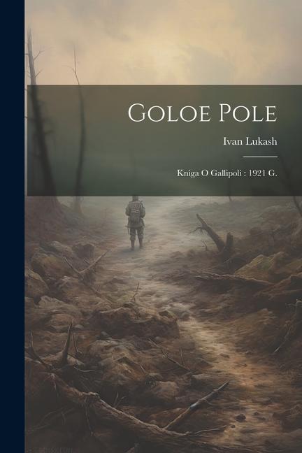 Vorderes Coverbild Goloe pole: Kniga o Gallipoli: 1921 g.