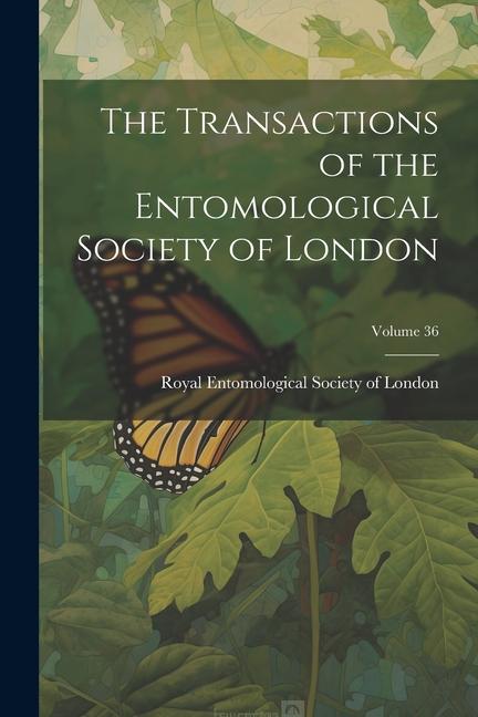 Vorderes Coverbild The Transactions of the Entomological Society of London; Volume 36