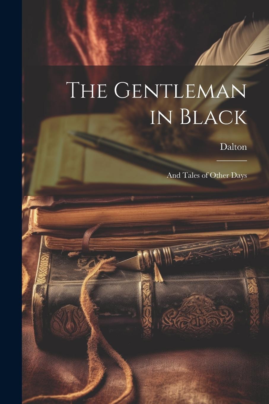 Vorderes Coverbild The Gentleman in Black: And Tales of Other Days