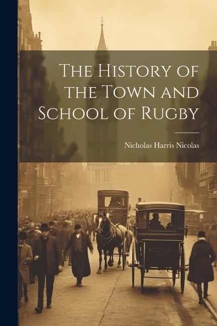 Vorderes Coverbild The History of the Town and School of Rugby
