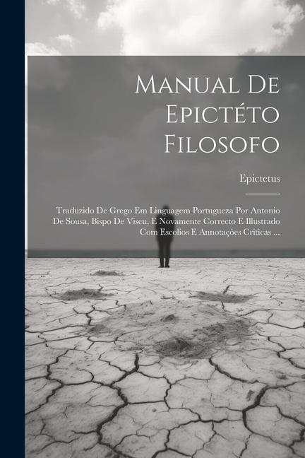 Vorderes Coverbild Manual De Epictéto Filosofo: Traduzido De Grego Em Linguagem Portugueza Por Antonio De Sousa, Bispo De Viseu, E Novamente Correcto E Illustrado Com