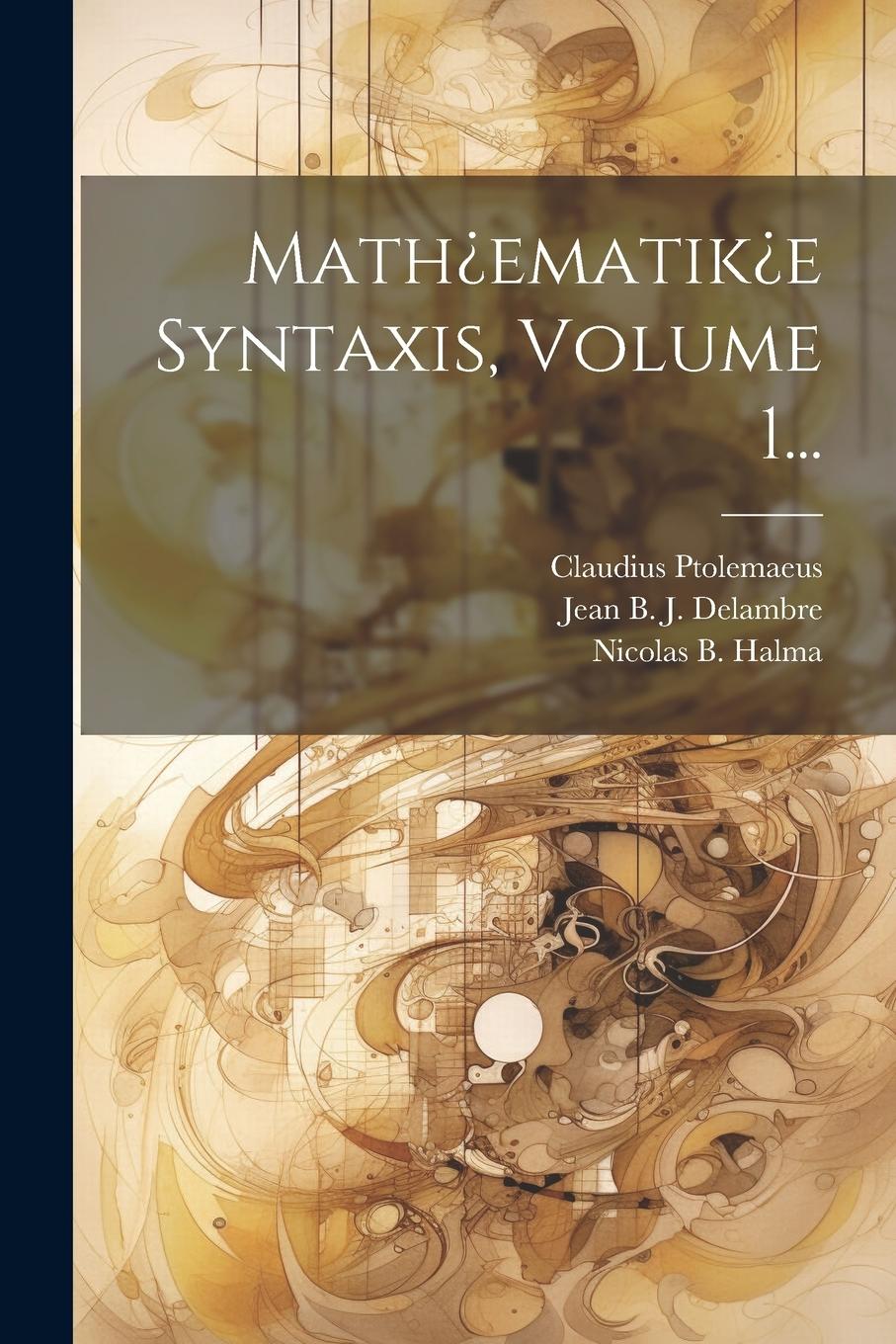 Vorderes Coverbild Math¿ematik¿e Syntaxis, Volume 1...