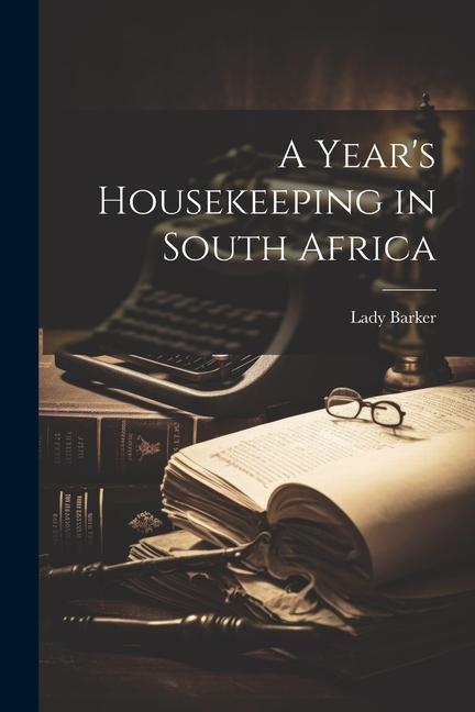 Vorderes Coverbild A Year's Housekeeping in South Africa