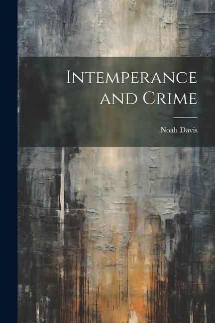 Vorderes Coverbild Intemperance and Crime