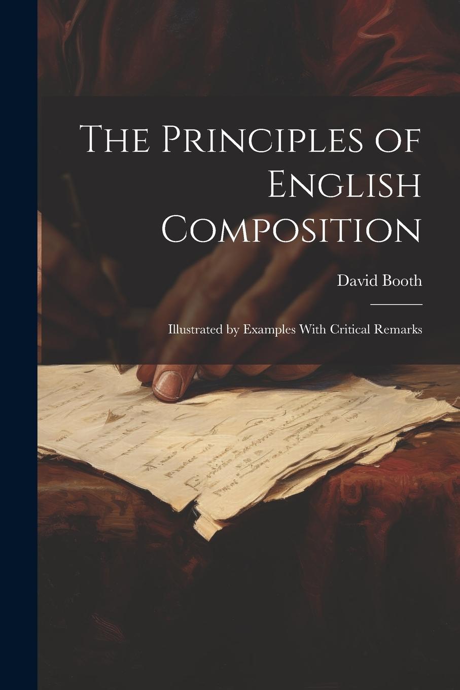 Vorderes Coverbild The Principles of English Composition: Illustrated by Examples With Critical Remarks