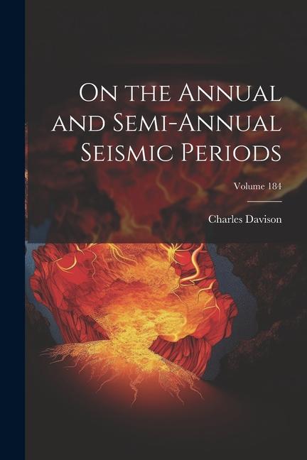 Vorderes Coverbild On the Annual and Semi-Annual Seismic Periods; Volume 184