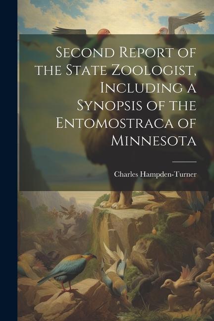 Vorderes Coverbild Second Report of the State Zoologist, Including a Synopsis of the Entomostraca of Minnesota