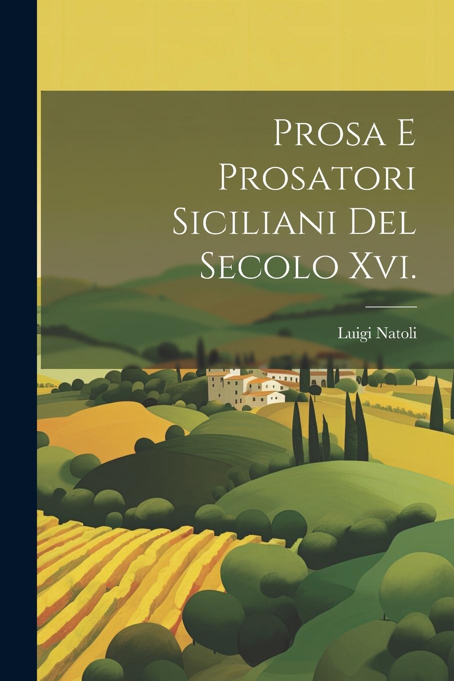 Vorderes Coverbild Prosa E Prosatori Siciliani Del Secolo Xvi.