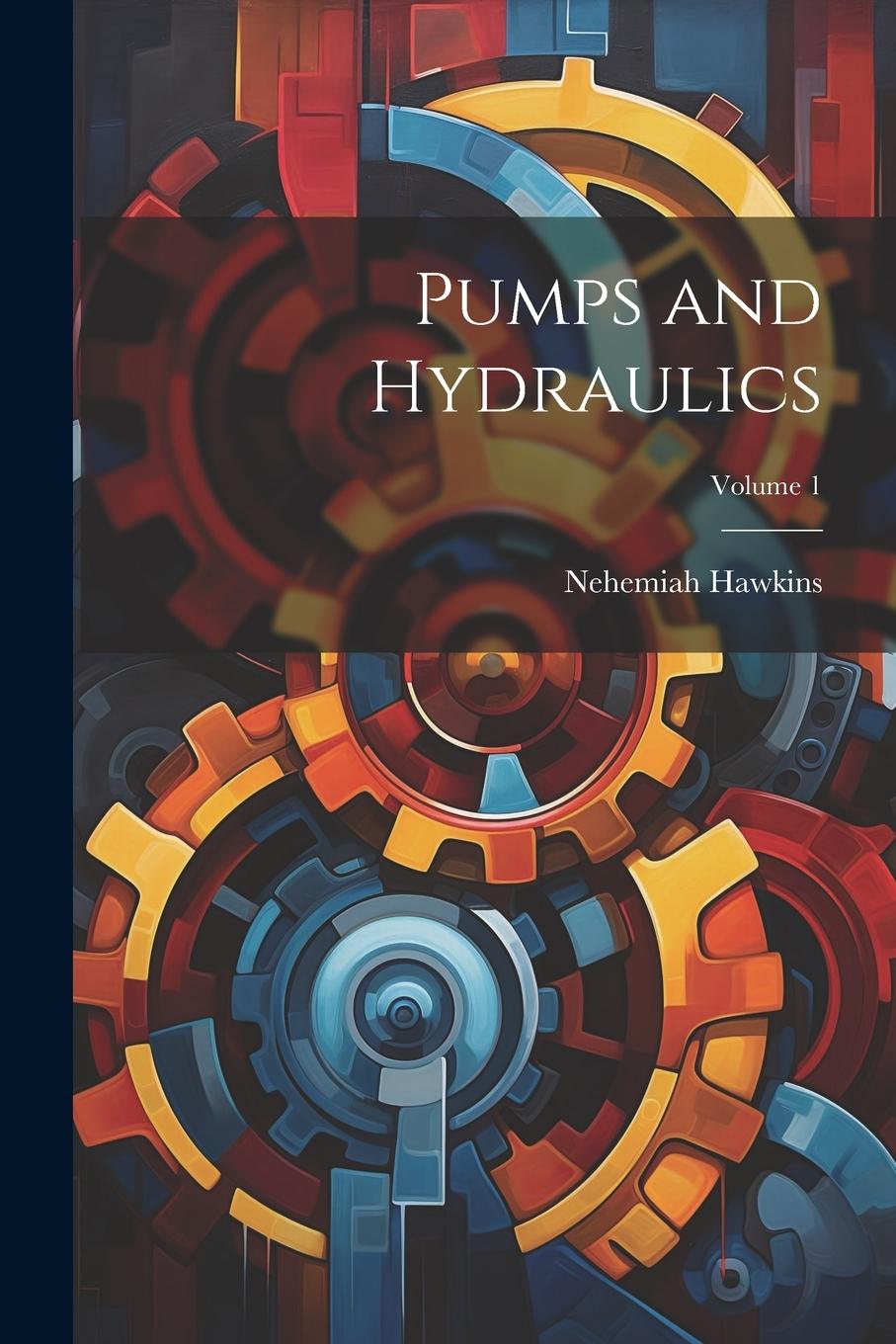 Vorderes Coverbild Pumps and Hydraulics; Volume 1