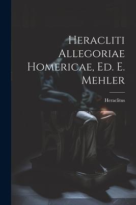 Vorderes Coverbild Heracliti Allegoriae Homericae, Ed. E. Mehler