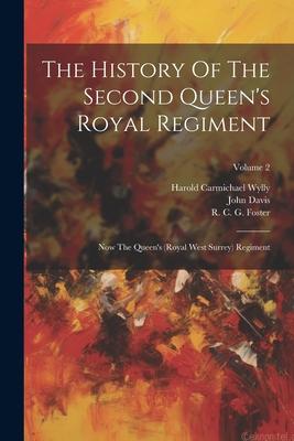 Vorderes Coverbild The History Of The Second Queen's Royal Regiment: Now The Queen's (royal West Surrey) Regiment; Volume 2
