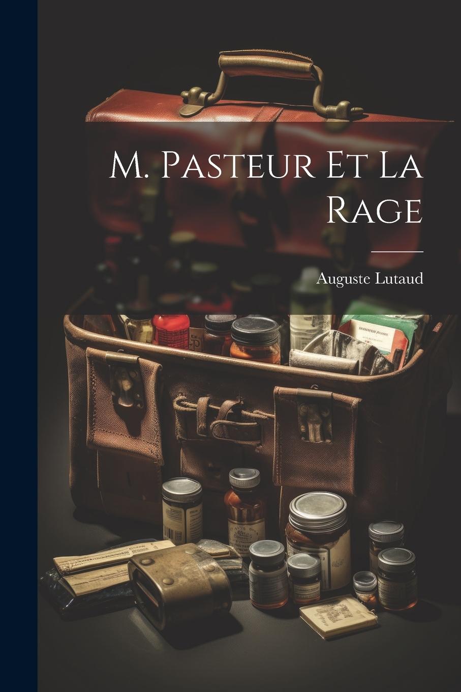 Vorderes Coverbild M. Pasteur Et La Rage