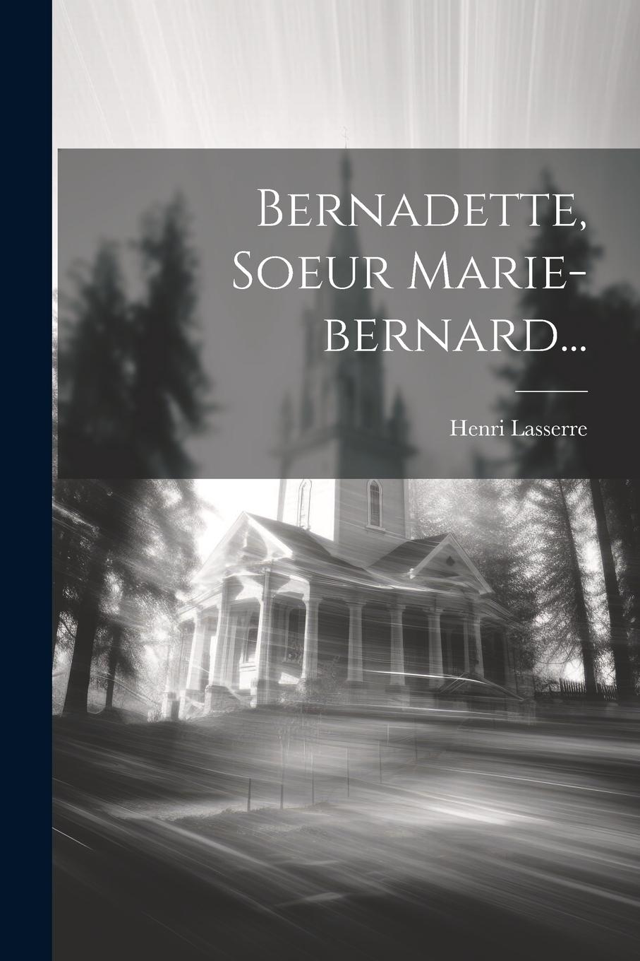 Vorderes Coverbild Bernadette, Soeur Marie-bernard...