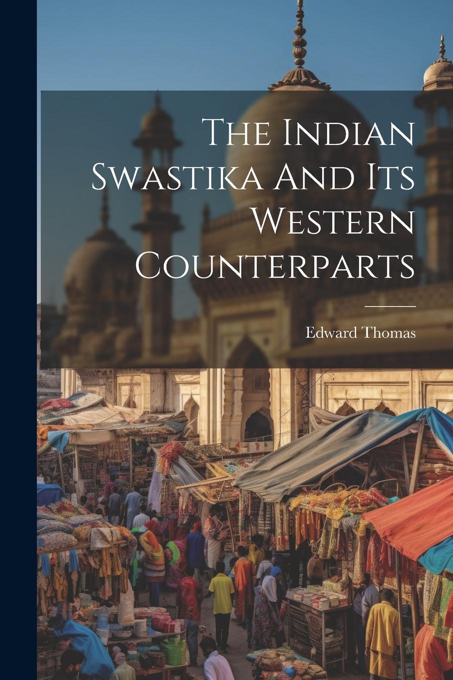 Vorderes Coverbild The Indian Swastika And Its Western Counterparts