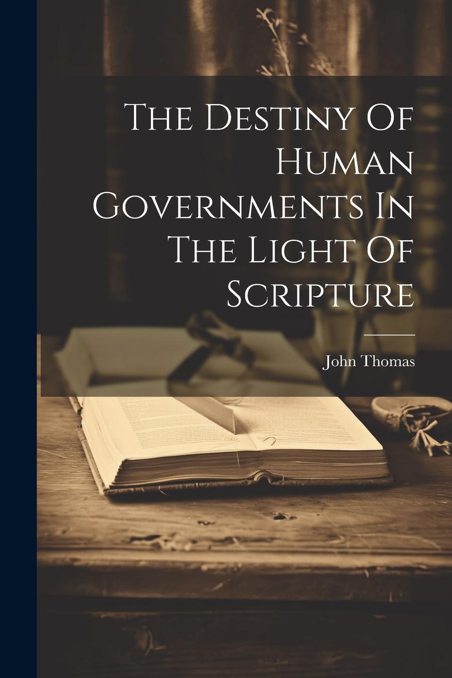 Vorderes Coverbild The Destiny Of Human Governments In The Light Of Scripture