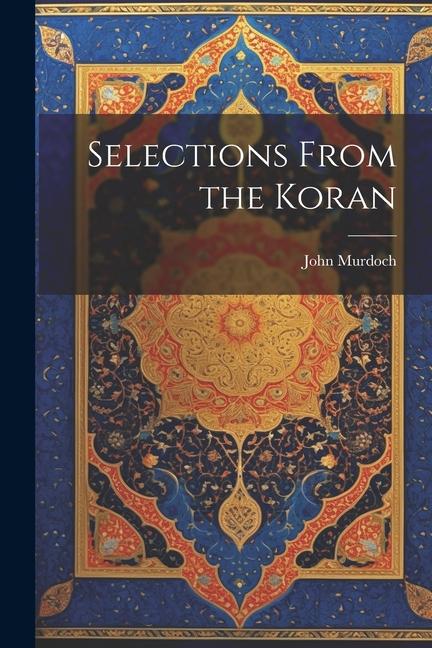 Vorderes Coverbild Selections From the Koran