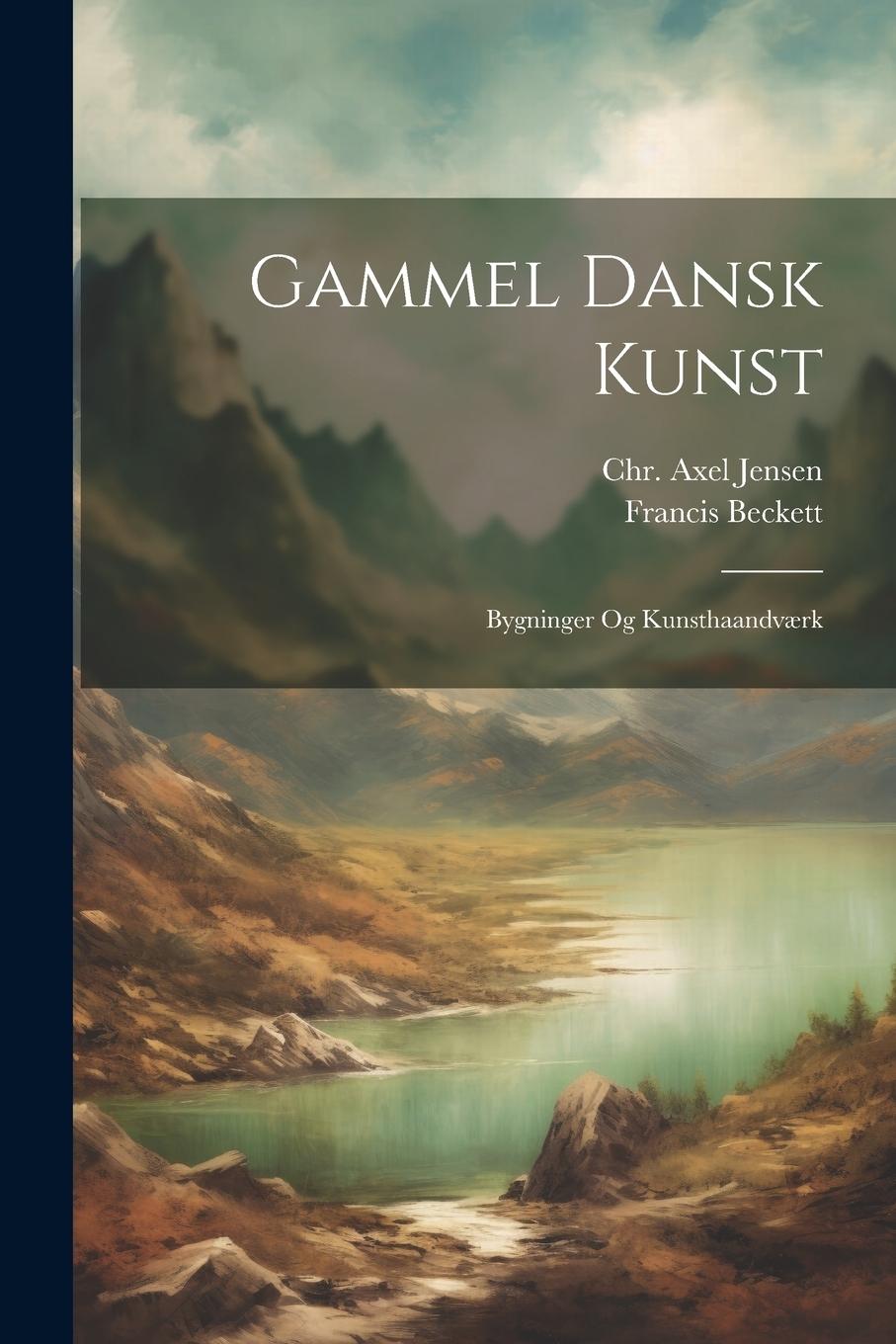Vorderes Coverbild Gammel Dansk Kunst: Bygninger Og Kunsthaandværk