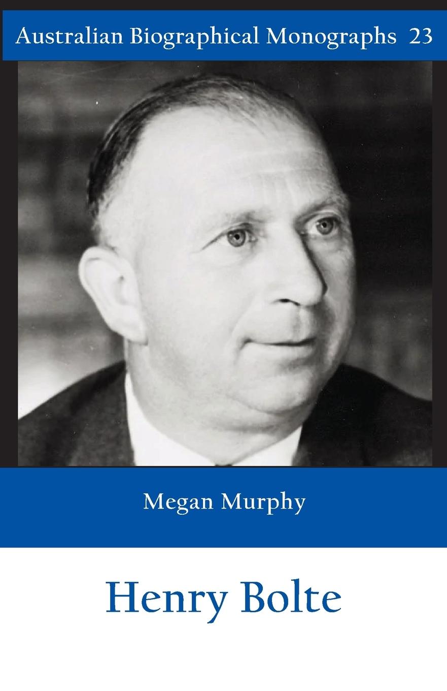 Vorderes Coverbild Sir Henry Bolte (Australian Biographical Monographs No.23)
