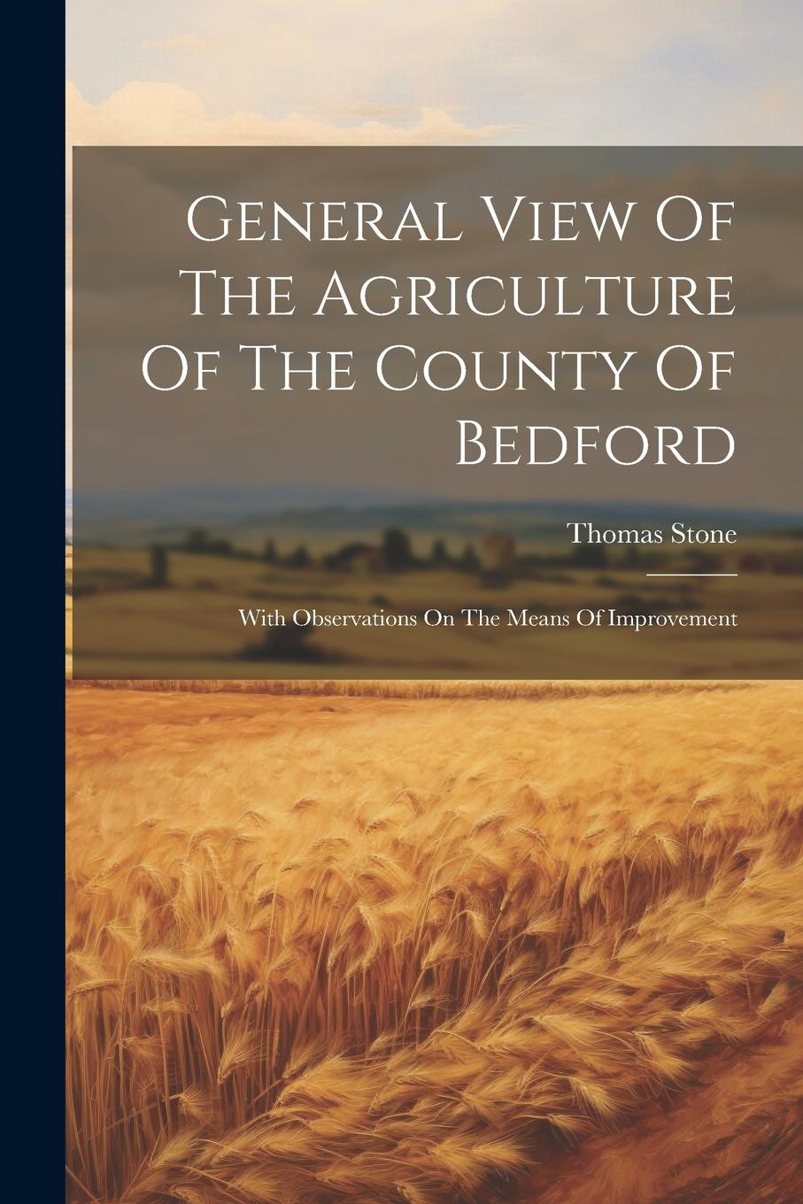 Vorderes Coverbild General View Of The Agriculture Of The County Of Bedford