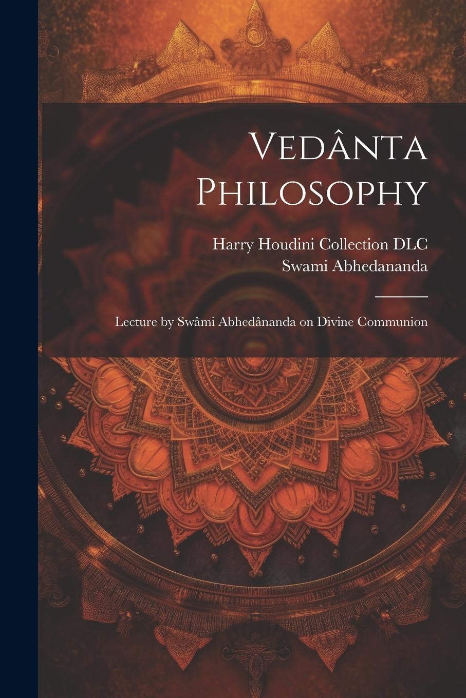 Vorderes Coverbild Vedânta Philosophy: Lecture by Swâmi Abhedânanda on Divine Communion