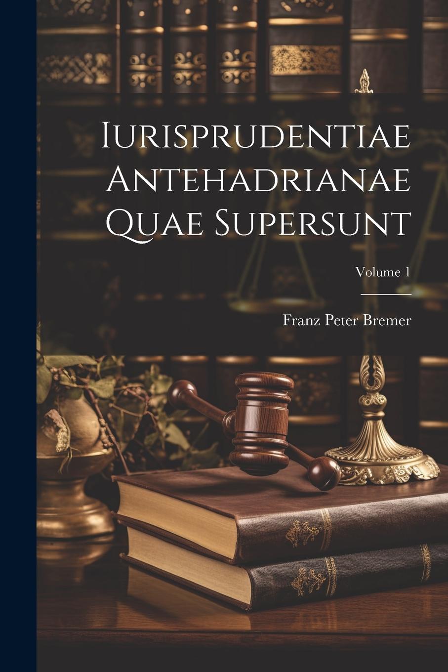 Vorderes Coverbild Iurisprudentiae Antehadrianae Quae Supersunt; Volume 1