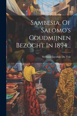 Vorderes Coverbild Sambesia, Of Salomo's Goudmijnen Bezocht In 1894...