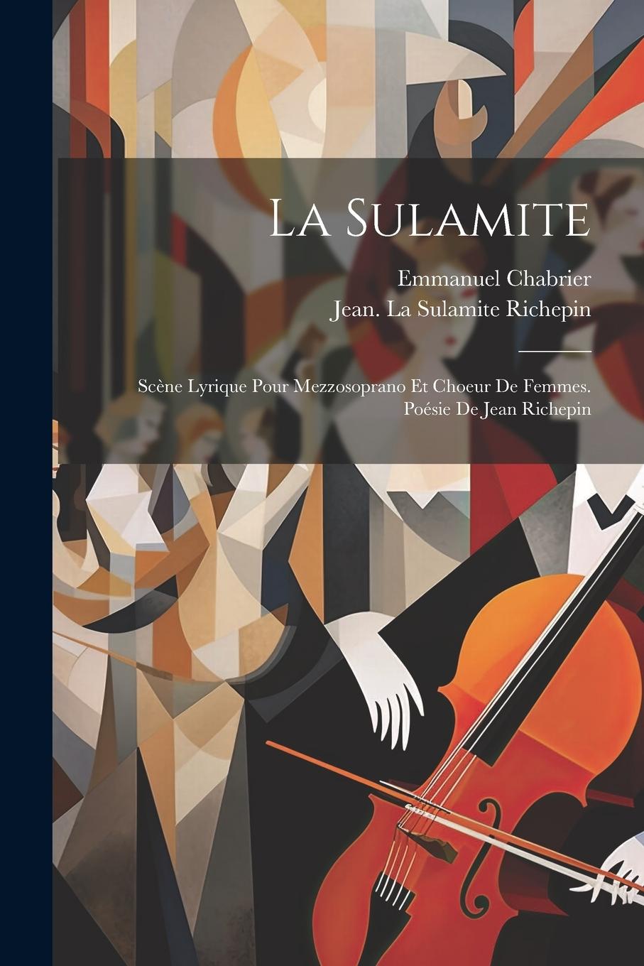 Vorderes Coverbild La Sulamite; Scène Lyrique Pour Mezzosoprano Et Choeur De Femmes. Poésie De Jean Richepin