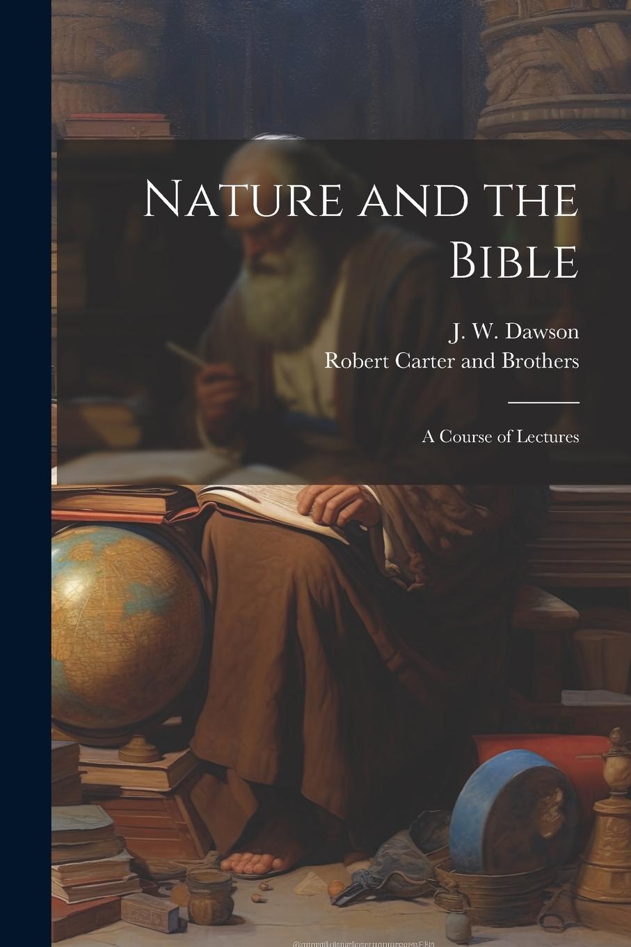 Vorderes Coverbild Nature and the Bible: A Course of Lectures