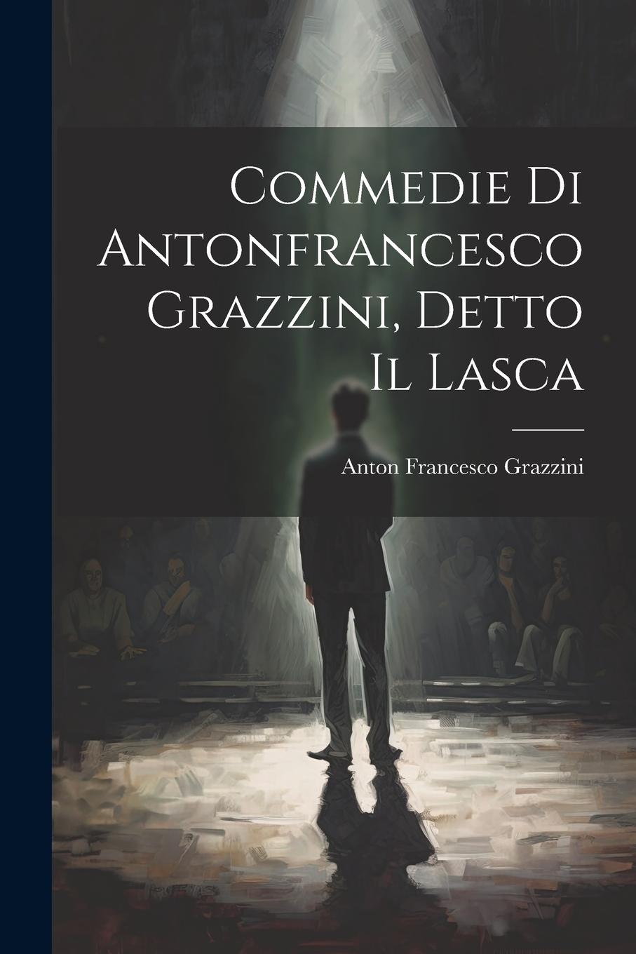 Vorderes Coverbild Commedie Di Antonfrancesco Grazzini, Detto Il Lasca