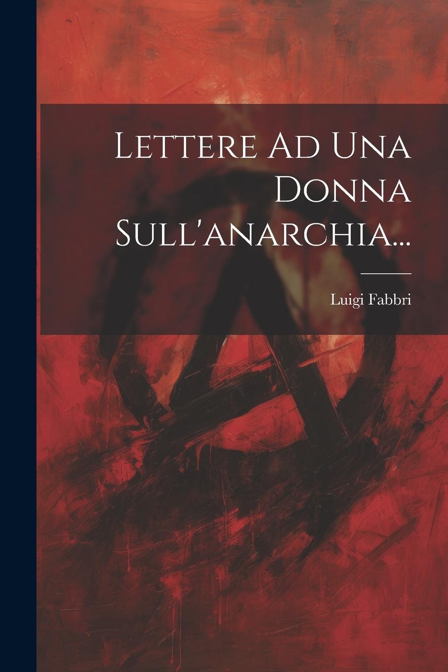 Vorderes Coverbild Lettere Ad Una Donna Sull'anarchia...